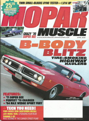 MOPAR MUSCLE 2008 APR - B-BODIES, KILLER SMALL BLOCKS, MAX WEDGE FURY